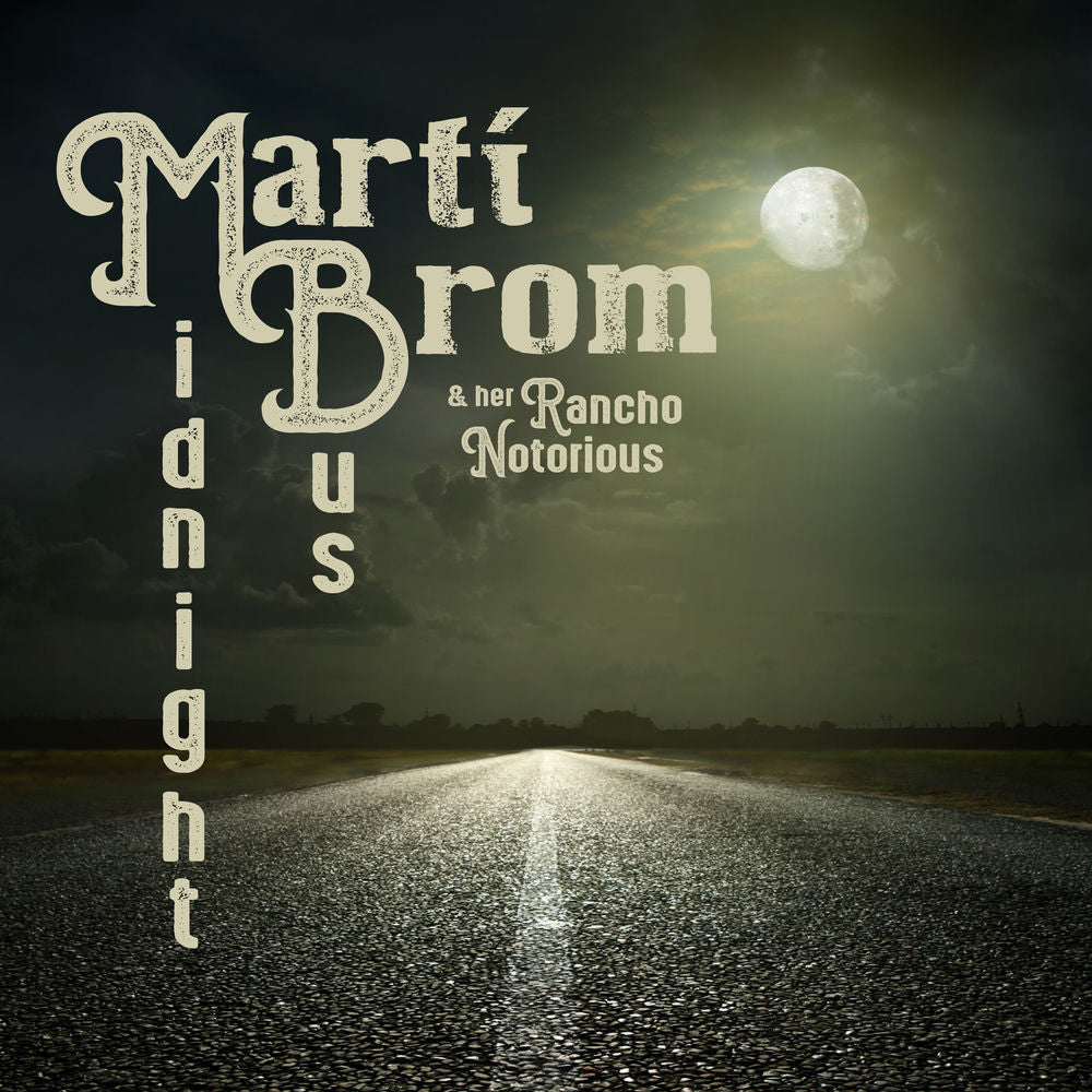 Marti Brom & Her Rancho Notorious – Midnight Bus