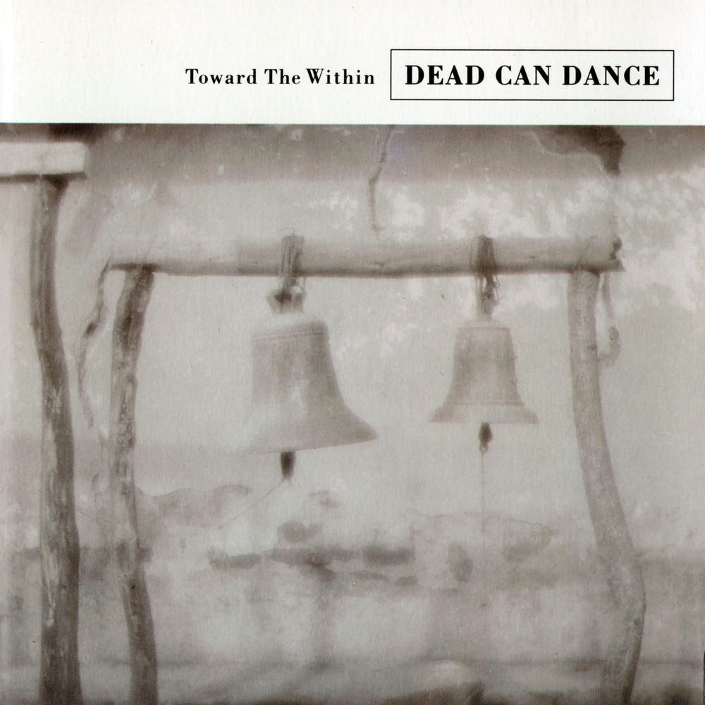 Dead Can Dance – Toward the Within (Remastered)