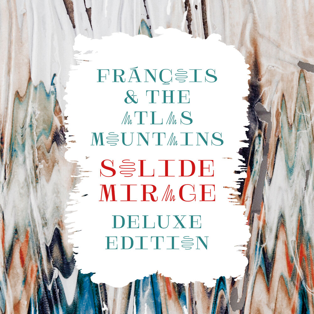 Frànçois & The Atlas Mountains – Solide Mirage (Deluxe Edition)