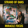 Strand of Oaks – Miracle Focus