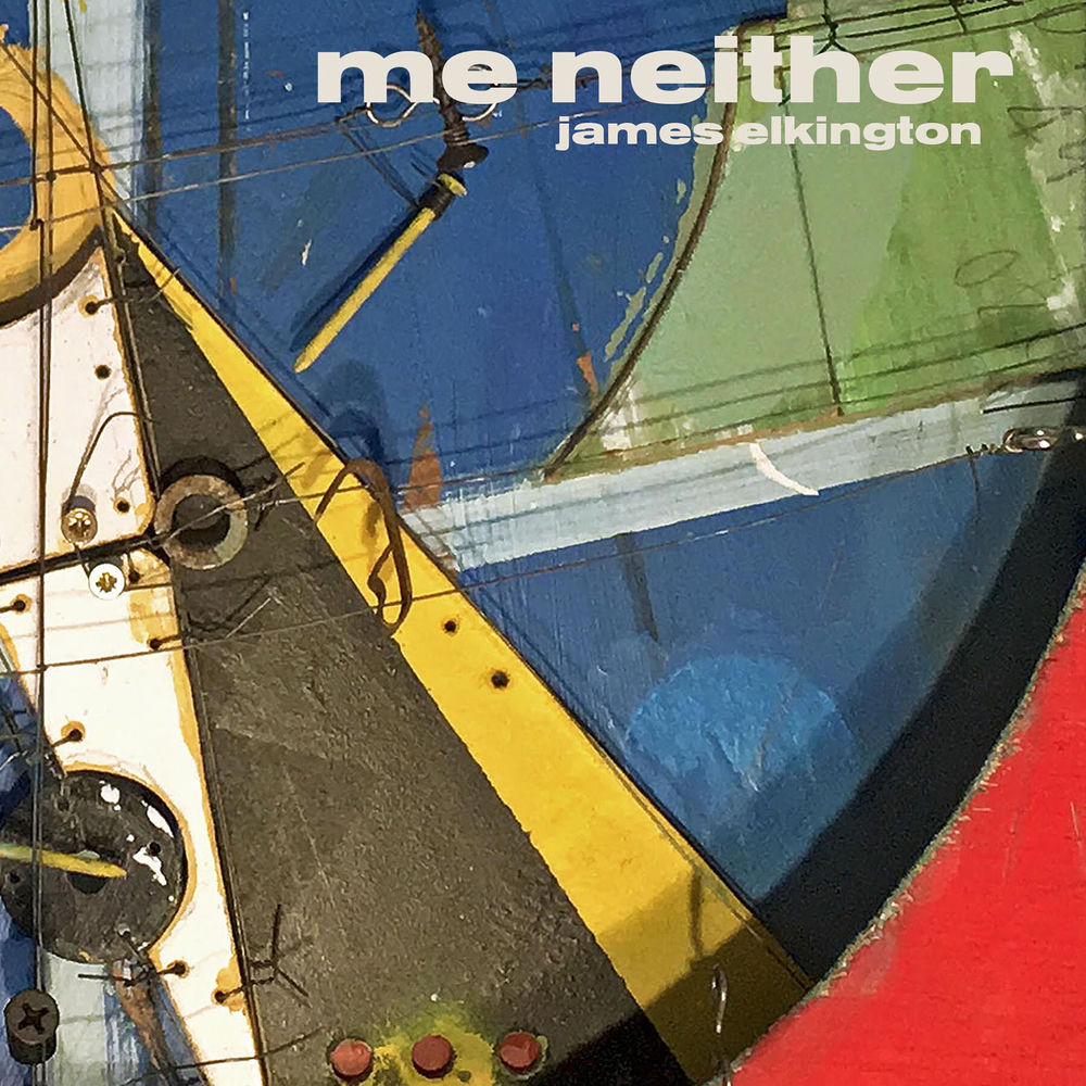 James Elkington – Me Neither