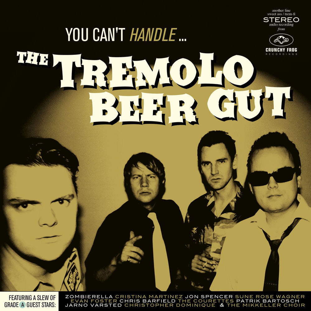 The Tremolo Beer Gut – You Can't Handle…