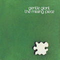 Gentle Giant – The Missing Piece (2012 Remaster)