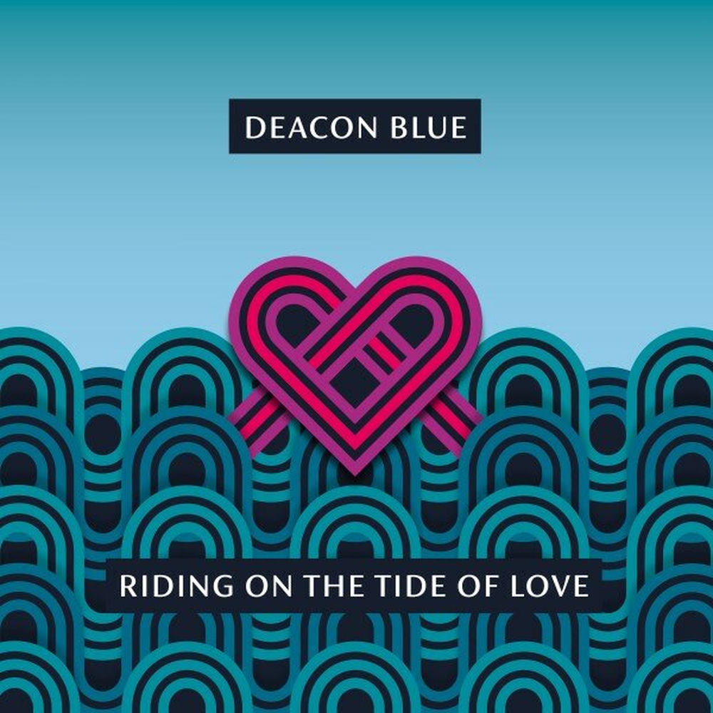 Deacon Blue – Riding on the Tide of Love
