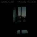 Nada Surf – Moon Mirror