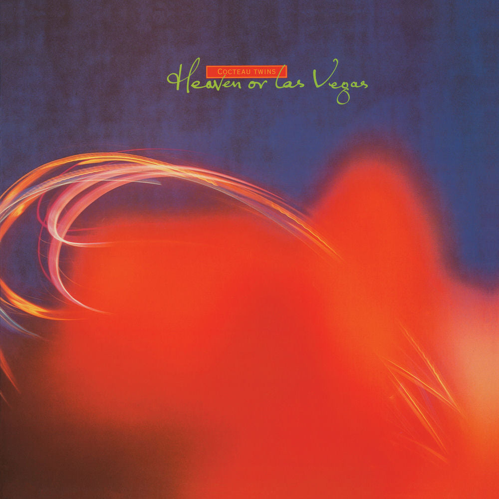 Cocteau Twins – Heaven or Las Vegas