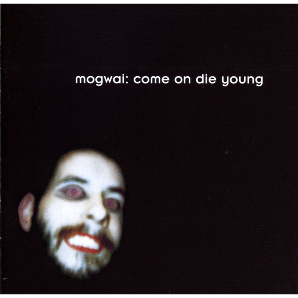 Mogwai – Come On Die Young