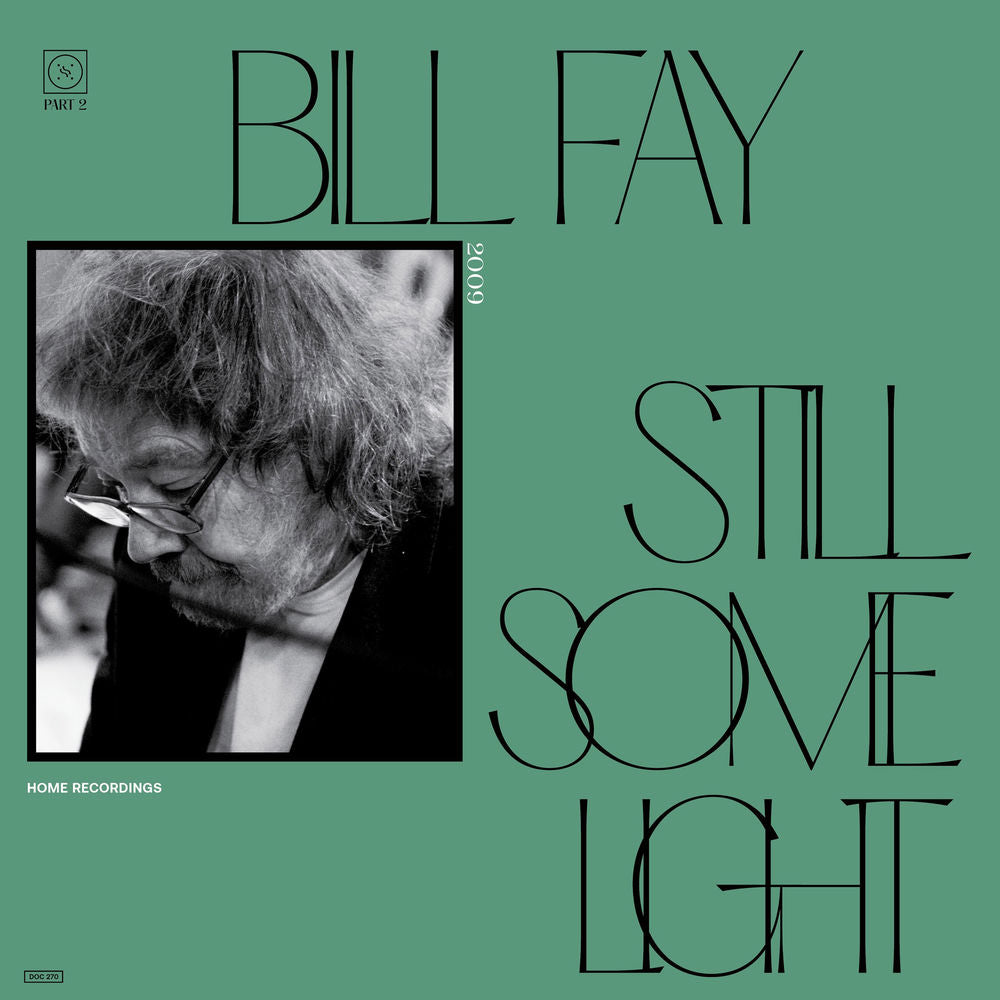 Bill Fay – Still Some Light: Part 2 (Home Recordings 2009)