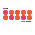 Moby – I Like To Score