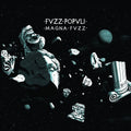 Fvzz Popvli – Magna FVZZ