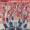 Spoon – A Series of Sneaks