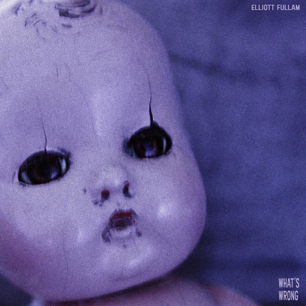 Elliott Fullam – What's Wrong