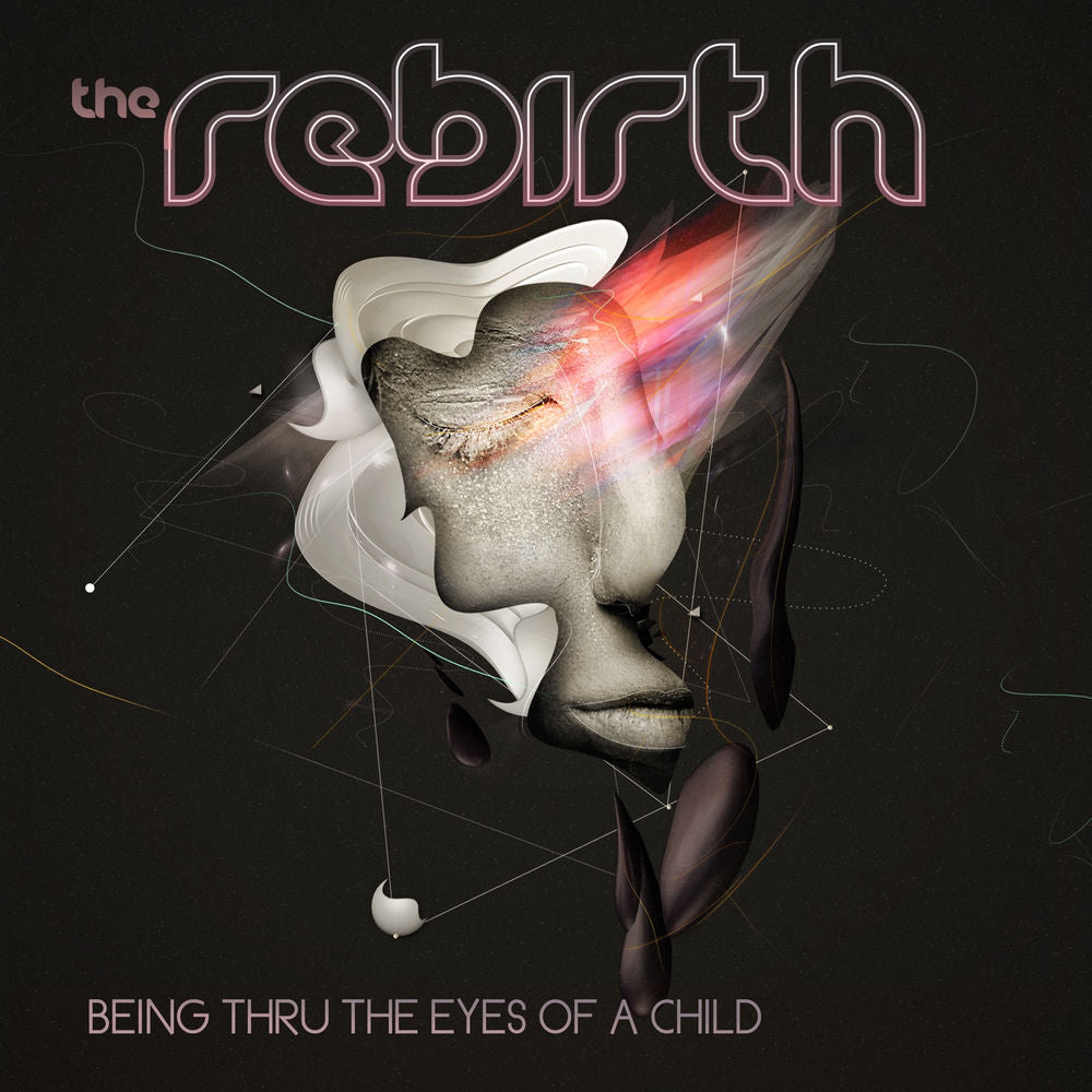 The Rebirth – Being Thru the Eyes of a Child
