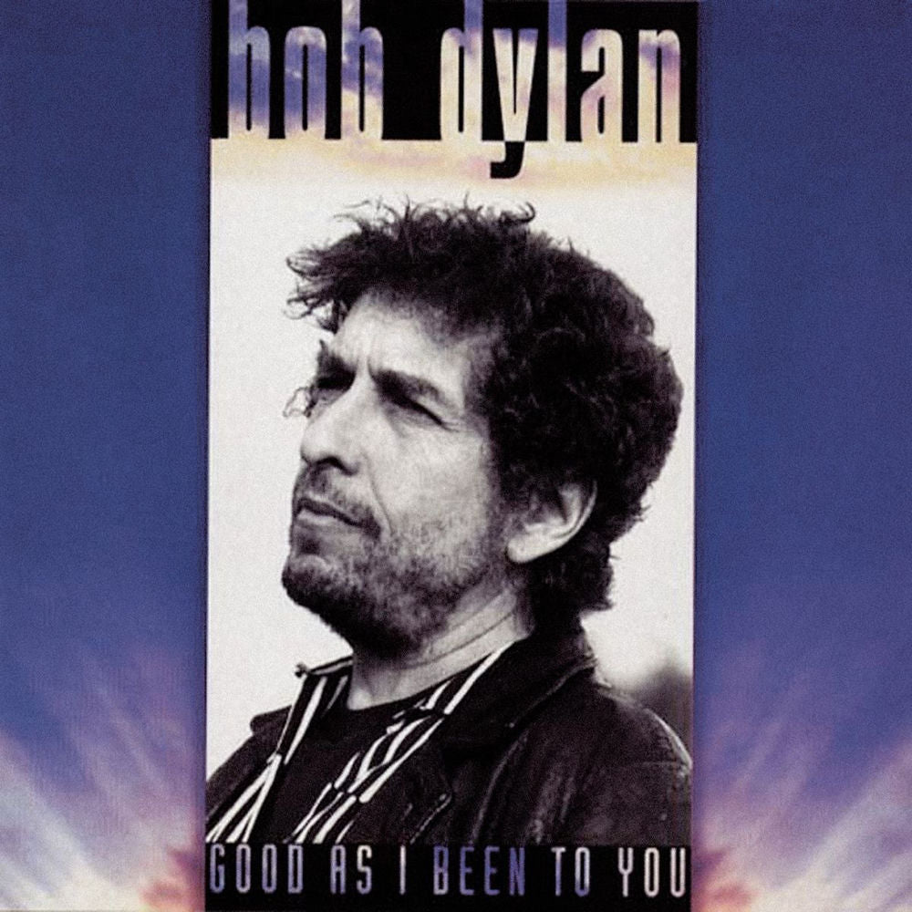 Bob Dylan – Good As I Been To You