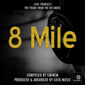 Geek Music – 8 Mile - Lose Yourself - Main Theme