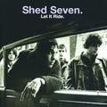 Shed Seven – Let It Ride