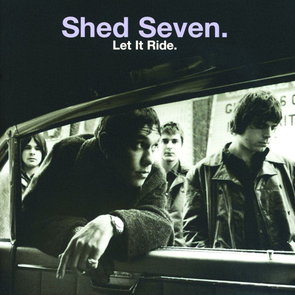 Shed Seven – Let It Ride