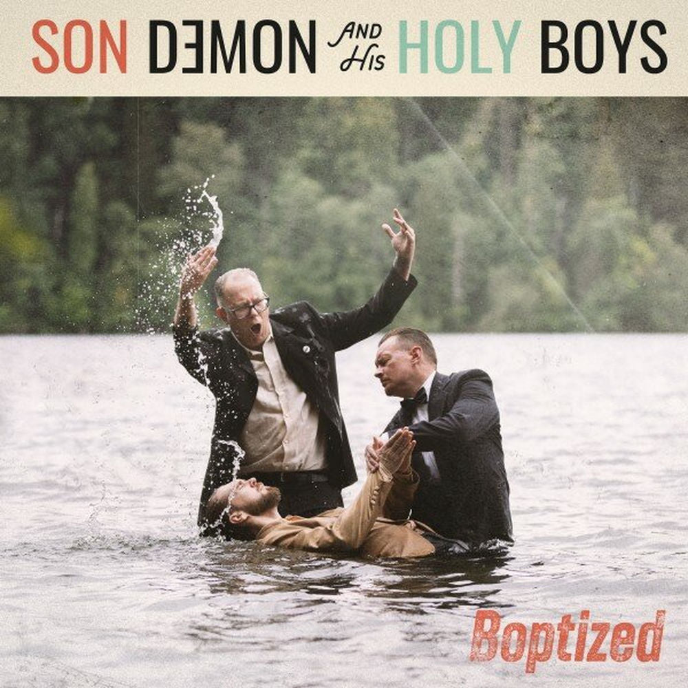 Son Demon & His Holy Boys – Boptized