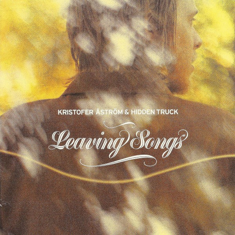 Kristofer Åström – Leaving Songs