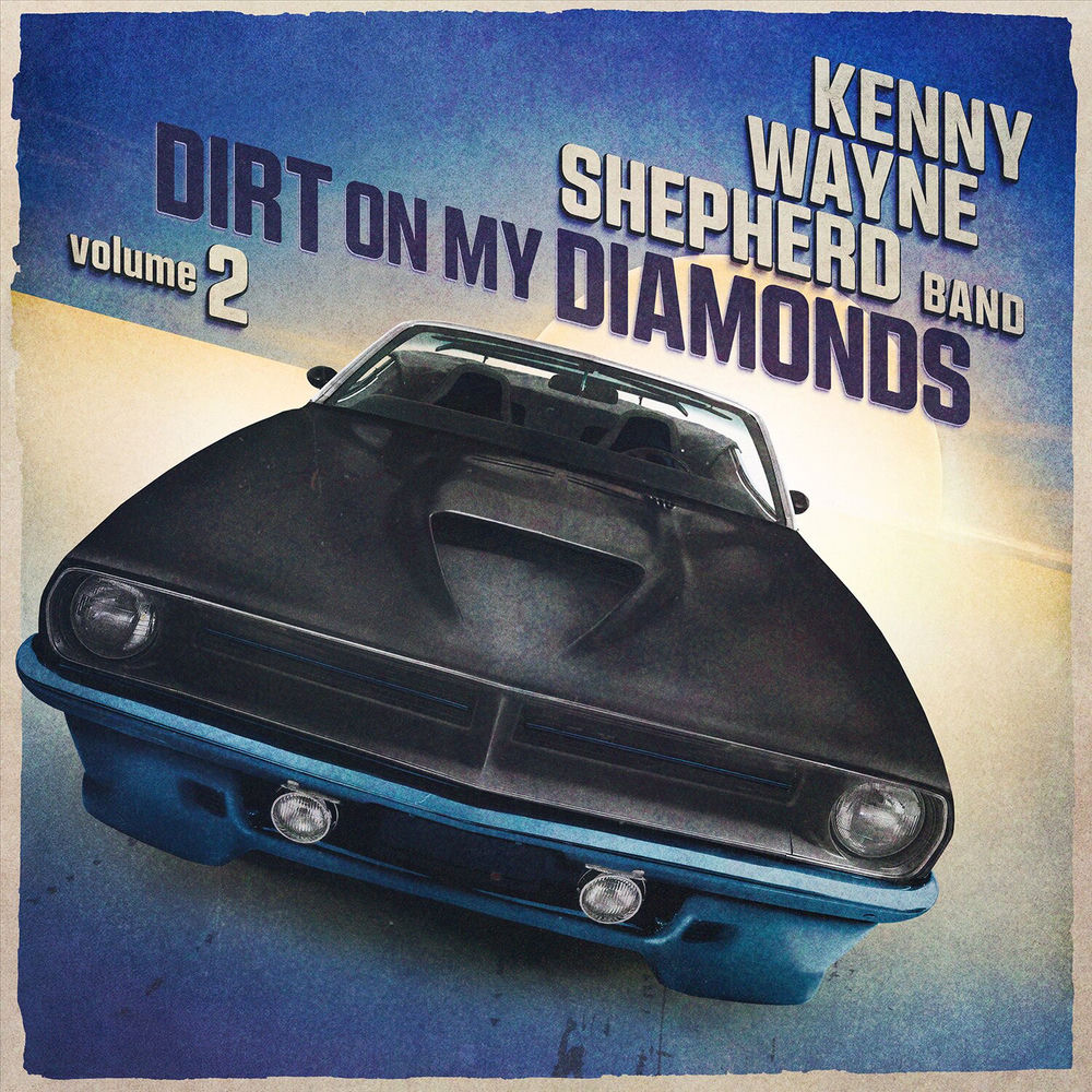 Kenny Wayne Shepherd – Dirt On My Diamonds, Vol. 2