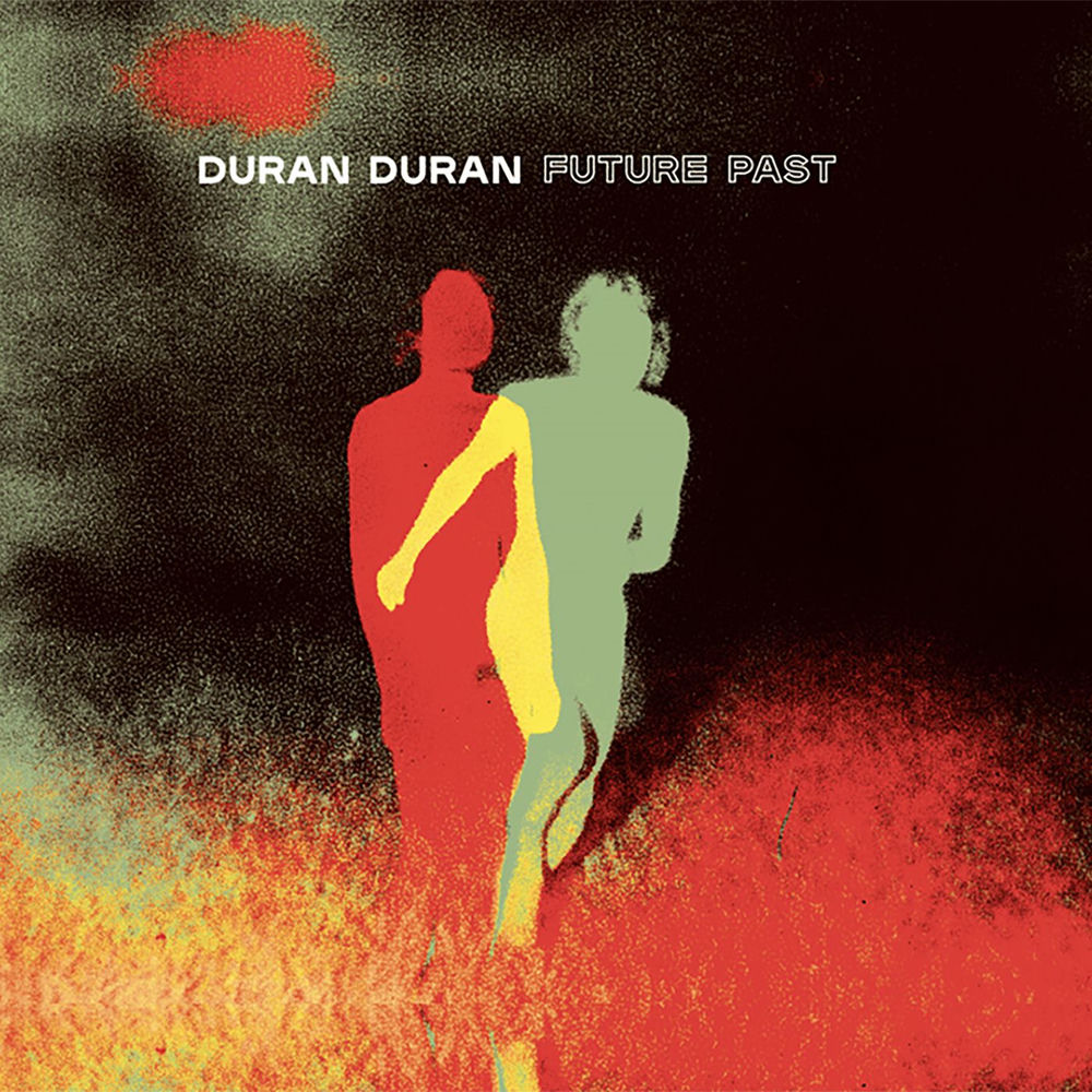 Duran Duran – FUTURE PAST (Deluxe)