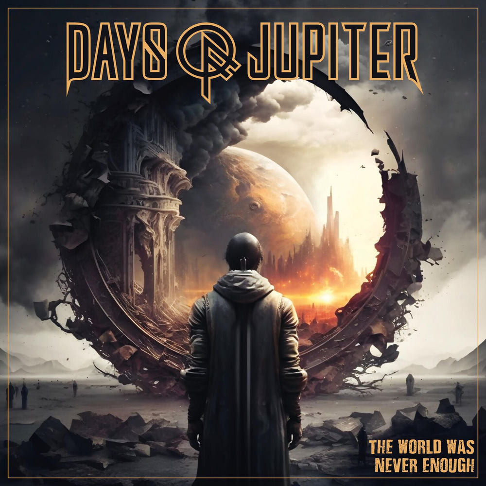 Days Of Jupiter – The World Was Never Enough