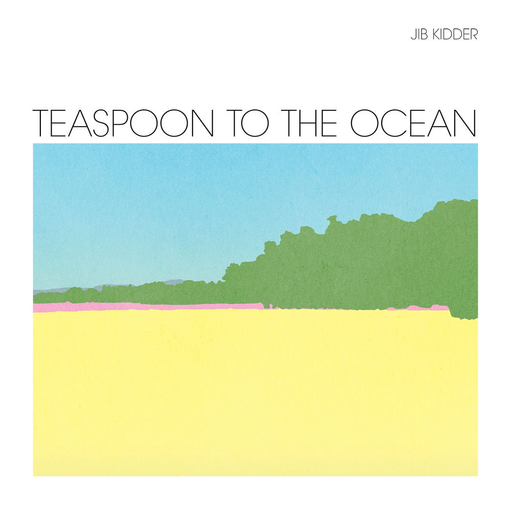 Jib Kidder – Teaspoon To The Ocean