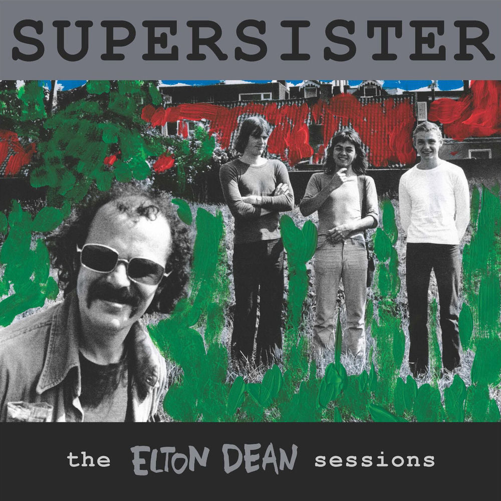 Supersister – The Elton Dean Sessions