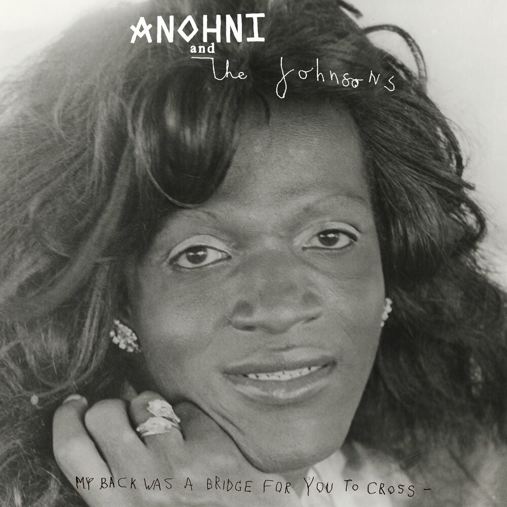 Anohni And The Johnsons – My Back Was A Bridge For You To Cross
