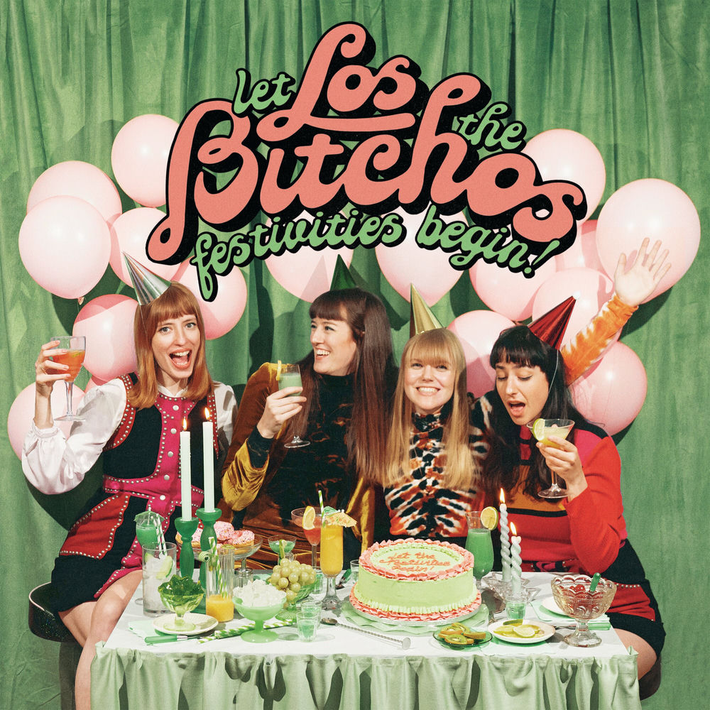 Los Bitchos – Let the Festivities Begin!