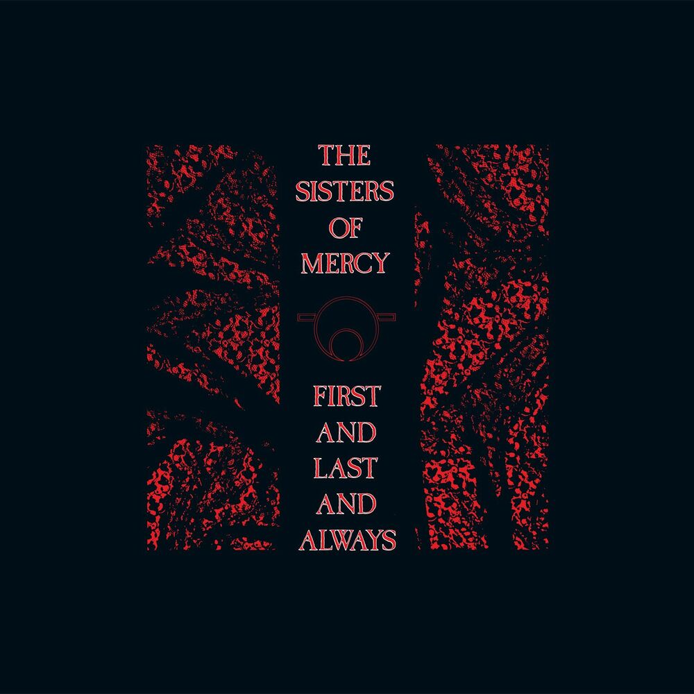 The Sisters of Mercy – First and Last and Always