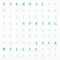 Jack Wyllie – Eternal Spring