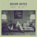 Rayland Baxter – True Violet
