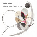 Nada Surf – Never Not Together (Deluxe Edition)
