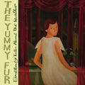 The Yummy Fur – Everybody Talks About the Weather