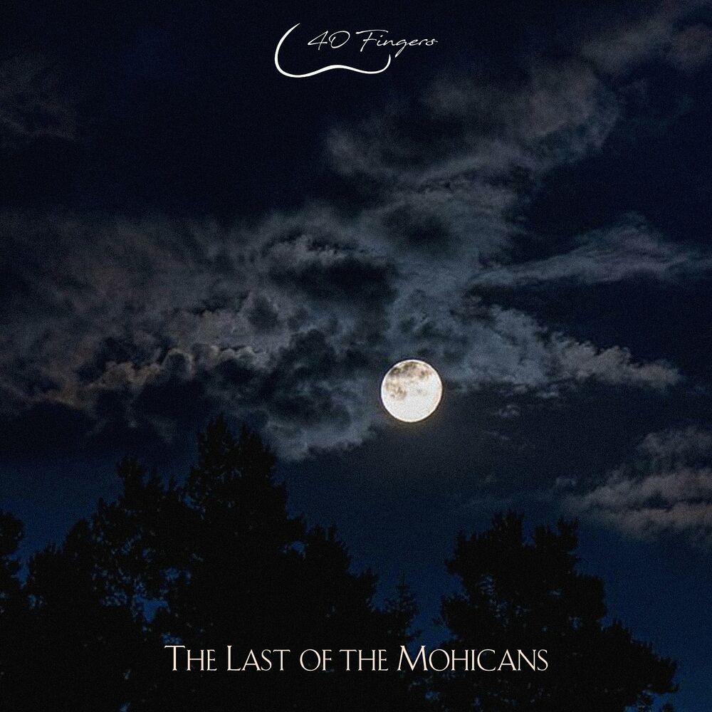 40 Fingers – The Last of the Mohicans