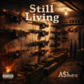 A$HES – Still Living