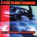 A Place to Bury Strangers – Don't Turn the Radio - Single