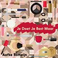 Aafke Romeijn – Je Doet Je Best Maar