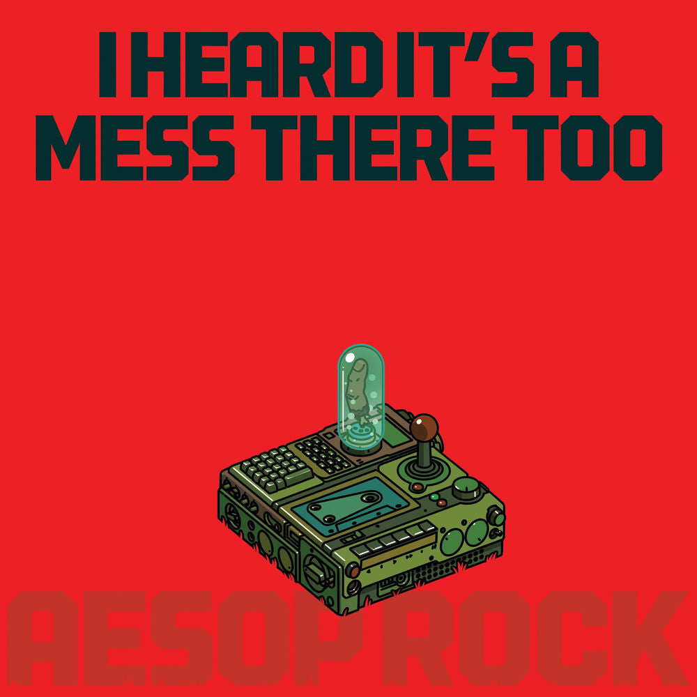 Aesop Rock – I Heard It's A Mess There Too