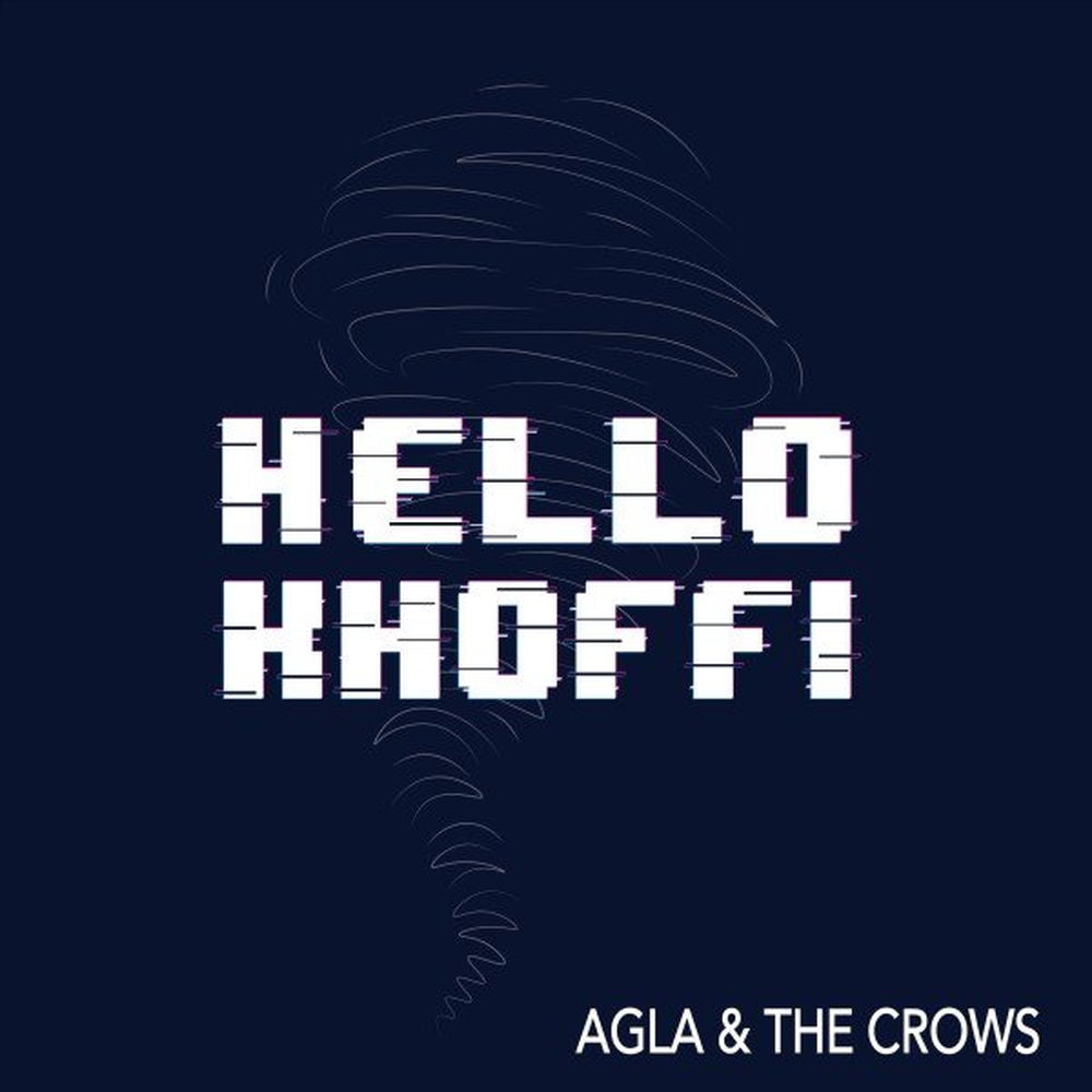 AGLA & the Crows – Hello Khoffi