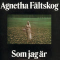 Agnetha Fältskog – Som jag är