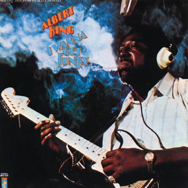 Albert King – I Wanna Get Funky (Remastered)