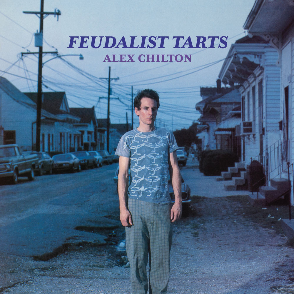 Alex Chilton – Feudalist Tarts [Expanded]