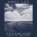 Amos Lee – Dreamland (Deluxe Edition)