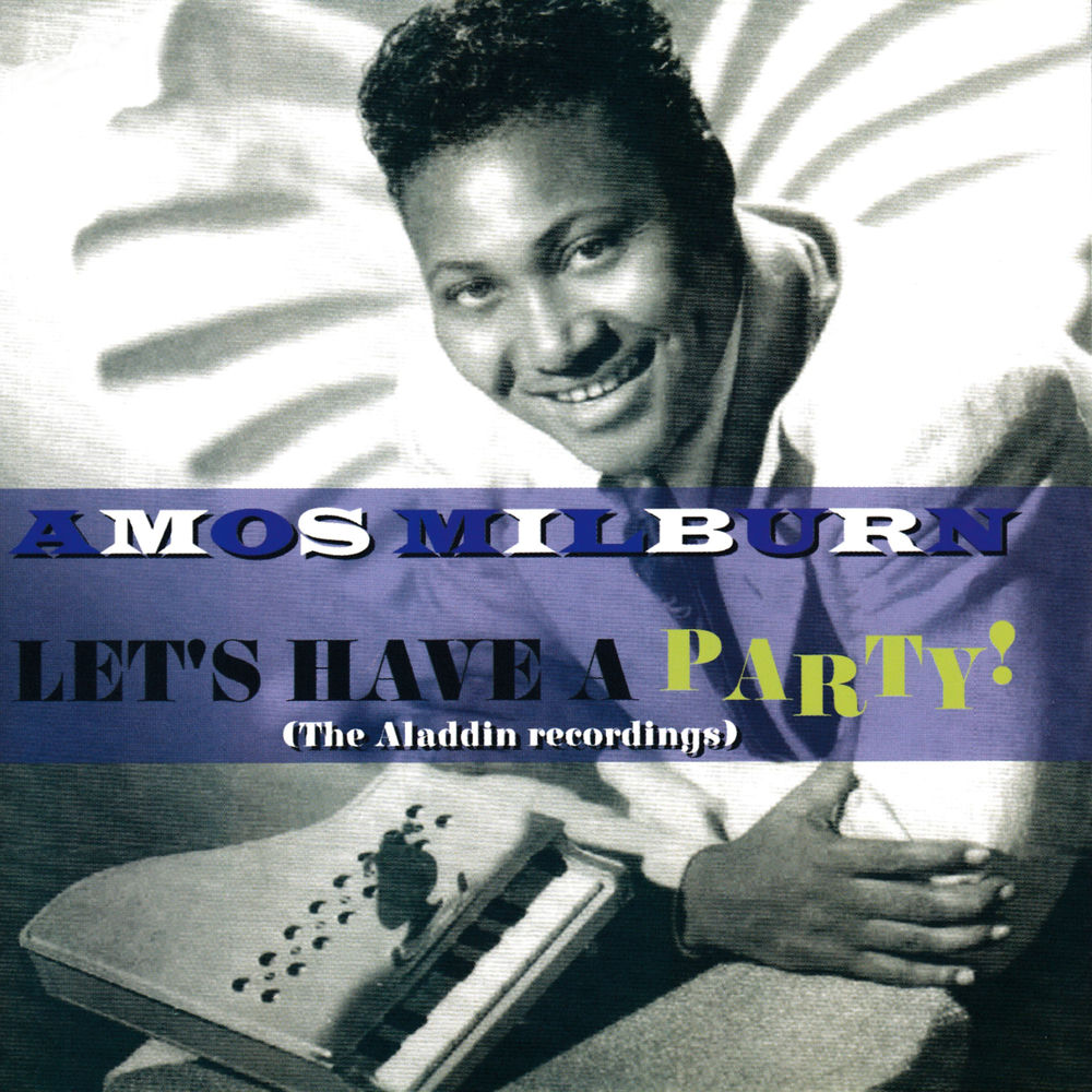 Amos Milburn – Let's Have A Party! (The Aladdin Recordings)