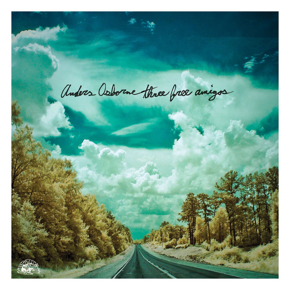 Anders Osborne – Three Free Amigos