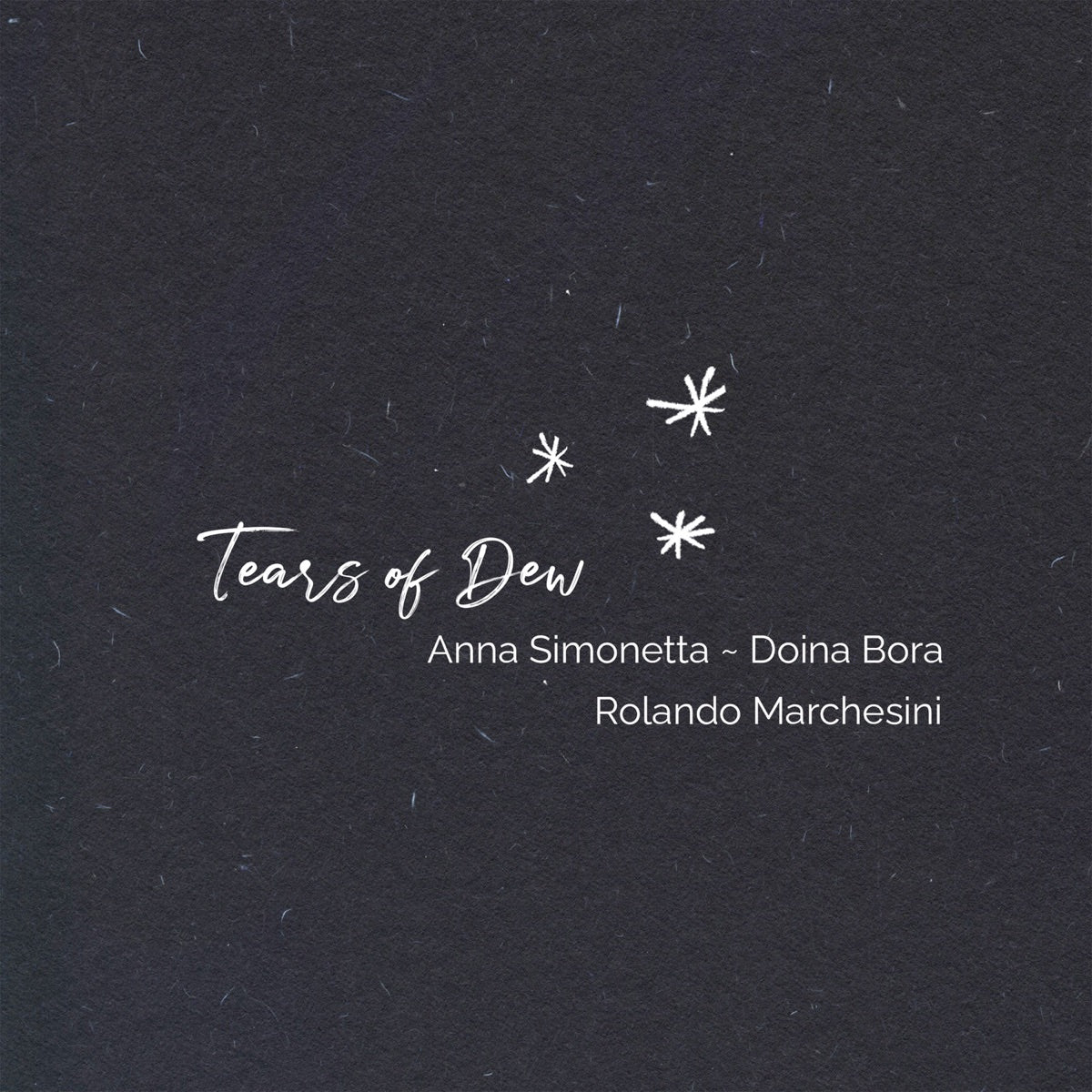 Anna Simonetta, Doina Bora & Rolando Marchesini – Tears of Dew - Single
