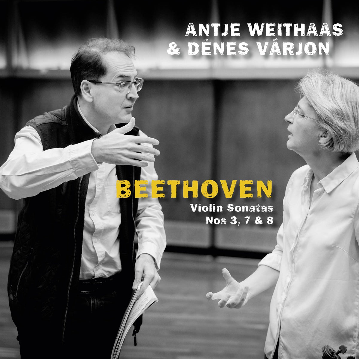 Antje Weithaas & Dénes Várjon – Beethoven: Violin Sonatas Nos. 3, 7 & 8