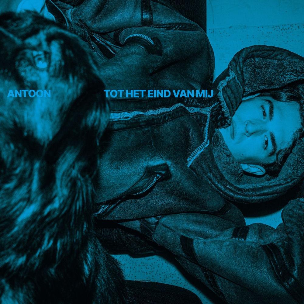 Antoon – Tot Het Eind Van Mij